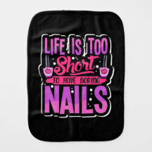 Das Leben ist zu Kurz, um langweilige Nägel zu hab