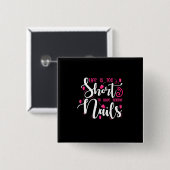 Das Leben ist zu Kurz, um langweilige Nägel zu hab Button (Vorne & Hinten)