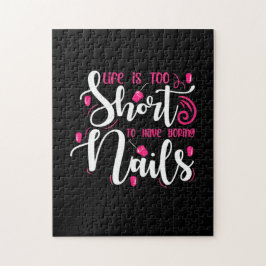 Das Leben ist zu Kurz, um langweilige Nägel zu hab Puzzle