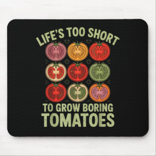 Das Leben ist zu kurz, um langweilige Tomaten lust Mousepad