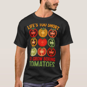 Das Leben ist zu kurz, um langweilige Tomaten lust T-Shirt