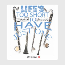 Das Leben ist zu Kurz, um nur eine Klarinette zu h Aufkleber