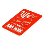 Das Leben ist zu Kurz, um schlechte Haare zu haben Magnet (Linke Seite)