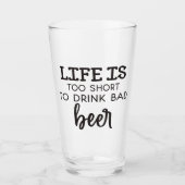 Das Leben ist zu Kurz, um schlechten Bierglas-Cup Glas (Vorderseite)