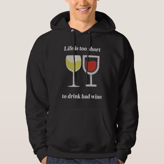 Das Leben ist zu Kurz, um schlechten Wein zu trink Hoodie (Vorderseite)