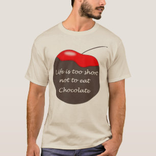 Das Leben ist zu kurz, um Schokolade-T - Shirt nic