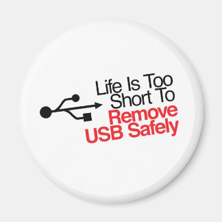 Das Leben ist zu Kurz, um USB sicher zu entfernen Magnet