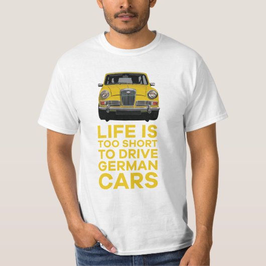 Das Leben ist zu kurz, um Wolseley Hornet zu fahre T-Shirt (Vorderseite)