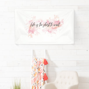 Das Leben ist zu kurz, um zu warten Banner