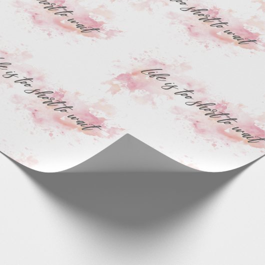 Das Leben ist zu kurz, um zu warten Geschenkpapier (Ecke)