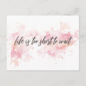 Das Leben ist zu kurz, um zu warten Postkarte (Vorderseite)