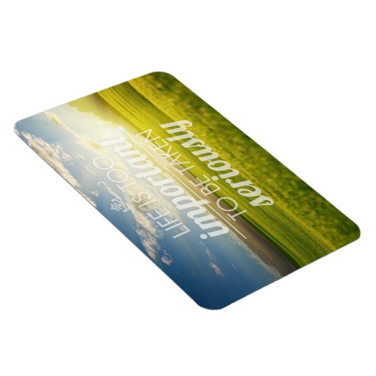 Das Leben ist zu wichtig | Motivierend Angebot Magnet (Rechte Seite)