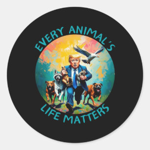 Das Leben jedes Tieres ist Donald Trump-Sticker Runder Aufkleber