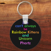 Das Leben kann nicht immer Regenbogenkitten und Ei Schlüsselanhänger (Vorderseite)