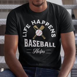 Das Leben kommt durch Baseball T-Shirt
