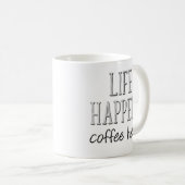 Das Leben kommt Kaffeehilfe, Funny Kaffeetasse (VorderseiteRechts)