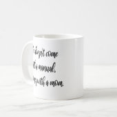 Das Leben kommt nicht mit einer manuellen modernen Kaffeetasse (Vorderseite Links)