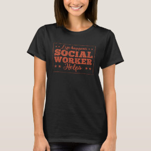 Das Leben kommt Sozialarbeitern zugute 1 T-Shirt