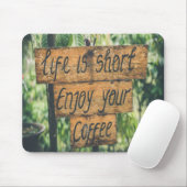 Das Leben kurz genießen Sie Ihren Kaffee Mousepad (Mit Mouse)