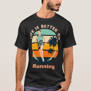 Das Leben läuft besser T-Shirt