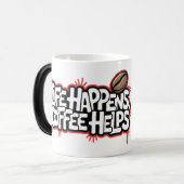 Das Leben macht Kaffee hilft Funny Graffiti Sprich Verwandlungstasse (Vorderseite Links)