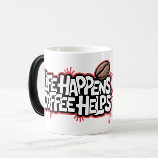 Das Leben macht Kaffee hilft Funny Graffiti Sprich Verwandlungstasse (Vorderseite Links)
