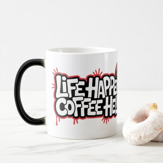 Das Leben macht Kaffee hilft Funny Graffiti Sprich Verwandlungstasse (Mit Donut)
