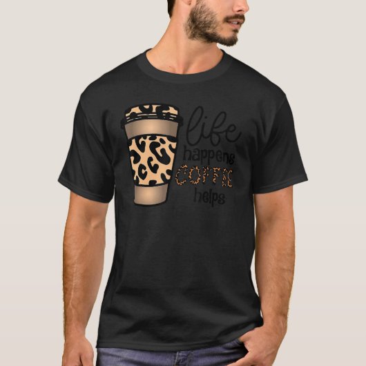 Das Leben macht Kaffee Leopard International Co T-Shirt (Vorderseite)