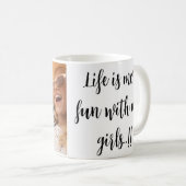 Das Leben macht mehr Spaß mit meiner Girls Foto-Ka Kaffeetasse (VorderseiteRechts)