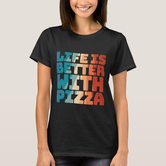 Das Leben mit Pizza ist besser T-Shirt (Vorderseite)