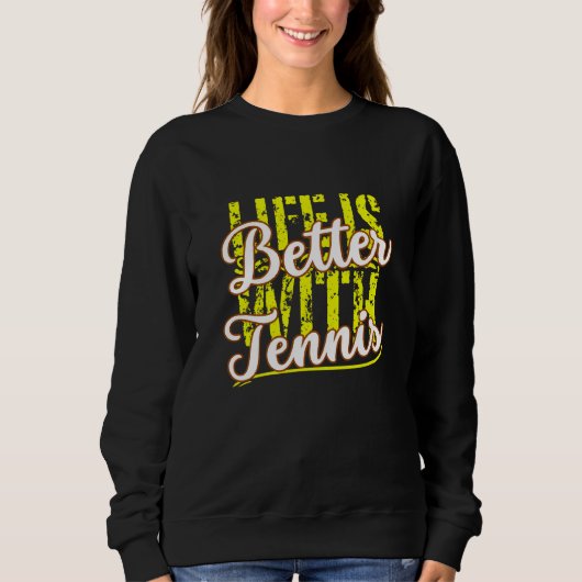 Das Leben mit Tennis ist besser Sweatshirt (Vorderseite)