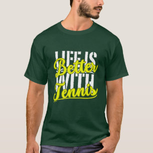 Das Leben mit Tennis ist besser T-Shirt
