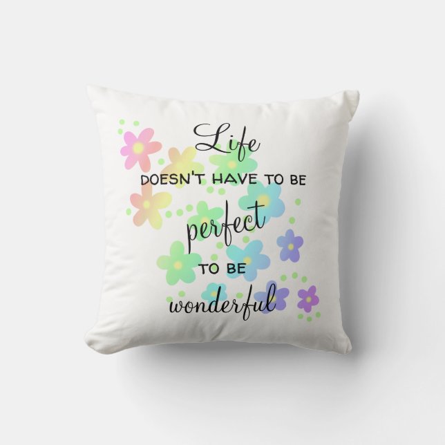 Das Leben muss kein perfekter Regenbogen sein Kissen (Vorderseite)