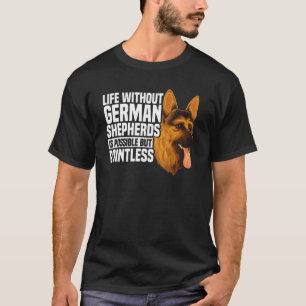 Das Leben ohne deutsche Hirten ist möglich, aber e T-Shirt