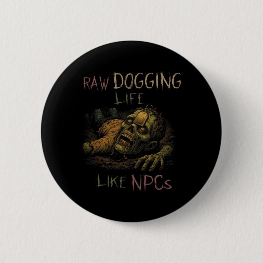 Das Leben ohne Regeln - Lustiger Teag-Zombie-NPC-G Button (Vorderseite)