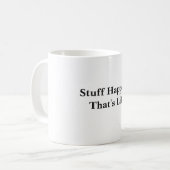 Das Leben passiert, das ist das Leben Weiß Kaffeetasse (Vorderseite Links)