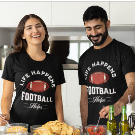 Das Leben passiert Fußball Helps Funny Football T  T-Shirt