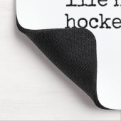 Das Leben passiert, Hockey hilft _2 Mousepad (Ecke)