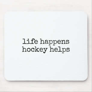Das Leben passiert, Hockey hilft _2 Mousepad