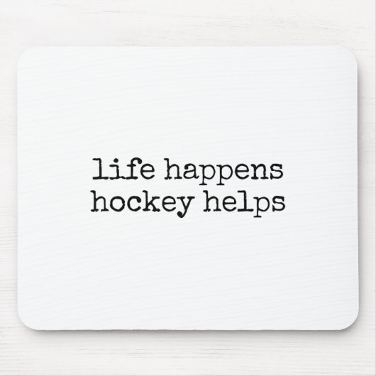 Das Leben passiert, Hockey hilft _2 Mousepad (Vorne)
