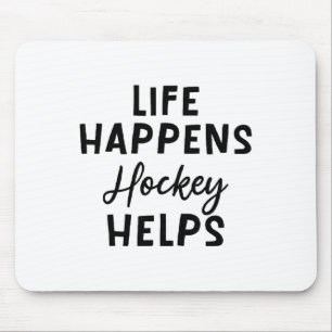 Das Leben passiert, Hockey hilft _5 Mousepad