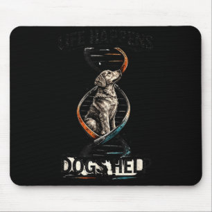 Das Leben passiert Hunde helfen Hunde-DNA-Verbindu Mousepad
