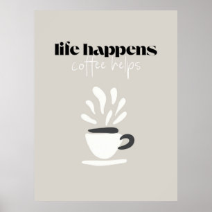 Das Leben passiert, Kaffee hilft – Minimalistische Poster