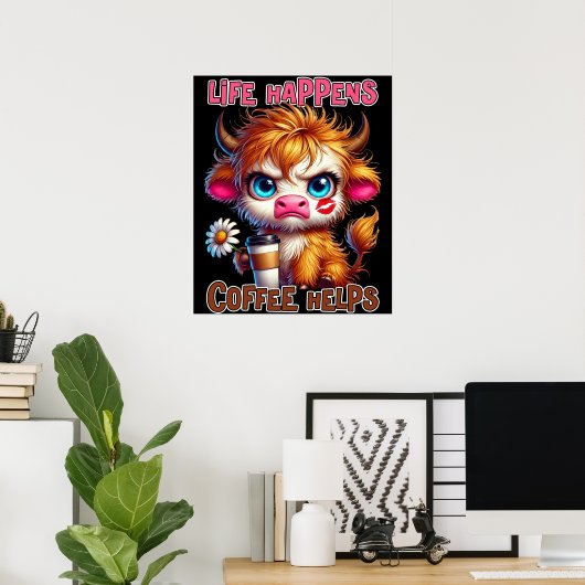 Das Leben passiert, Kaffee hilft Poster (Heimbüro)