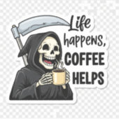 Das Leben passiert, Kaffee hilft Sensenmann Aufkleber (Vorderseite)