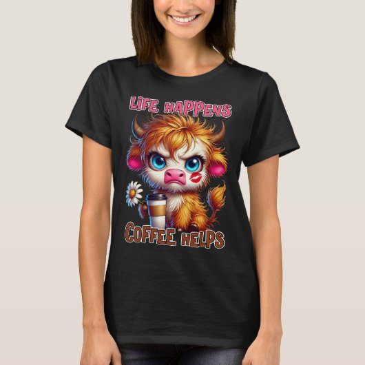 Das Leben passiert, Kaffee hilft T-Shirt (Vorderseite)