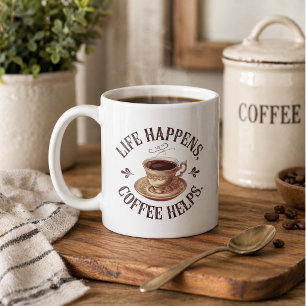 Das Leben passiert, Kaffee hilft Tasse
