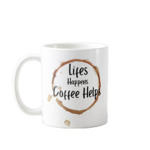 „Das Leben passiert, Kaffee hilft“ Tasse – Lustige