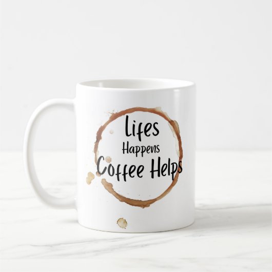 „Das Leben passiert, Kaffee hilft“ Tasse – Lustige (Links)