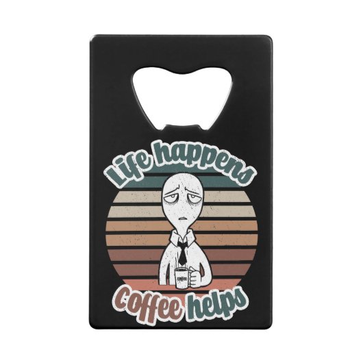 Das Leben passiert mit Kaffee hilft|Das beste Kaff Geldbeutel Flaschenöffner (Vorderseite)